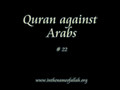 22 Idiots Guide to Islam- Quran against Arabs - Part 22