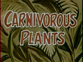 Carnivorous Plants (1955)