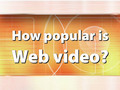 Web Video Facts & Figures