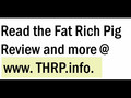The Fat Rich Pig Review - View the Fat Rich Pig Review Video