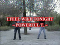 I FEEL WILD TONIGHT - POWERFUL T.