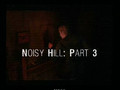Noisy Hill 2: Part Three
