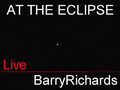 Barry Richards LIVE at the eclipse