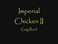 Imperial Chicken II Gag Reel