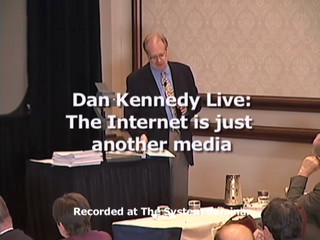 Dan Kennedy Live: The Internet is Just Another Media