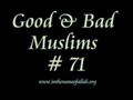 71 Good & Bad Muslims