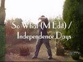 So What! (M Edit) - Independence Days