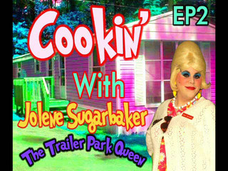 Trailer Park Cooking With Jolene EP2