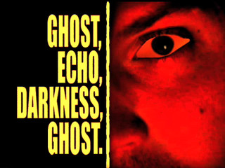 Ghost, Echo, Darkness, Ghost